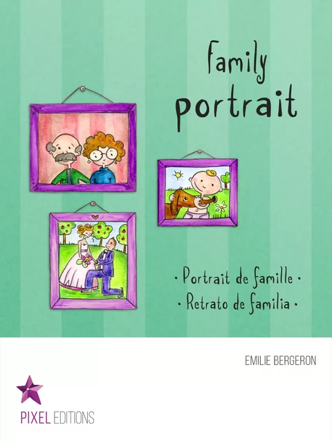 Family portrait - Emilie Bergeron - Éditions Pixel