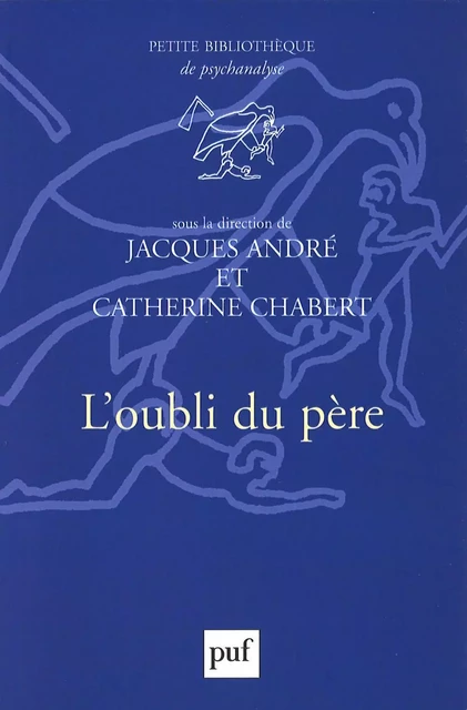 L'oubli du père - Jacques André, Catherine Chabert - Humensis