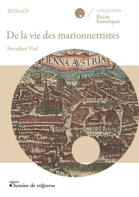 De la vie des marionnettistes - Eurydice Vial - Chemins de tr@verse