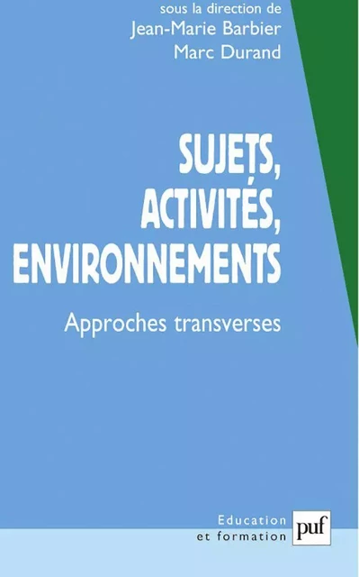 Sujets, activités, environnements - Jean-Marie Barbier, Marc Durand - Humensis