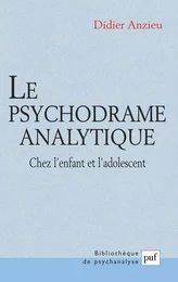 Le psychodrame analytique chez l'enfant et l'adolescent