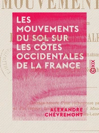 Les Mouvements du sol sur les côtes occidentales de la France et particulièrement dans le golfe normanno-breton