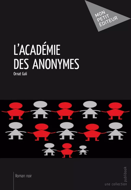 L'Académie des anonymes - Ornat Gali - Mon Petit Editeur