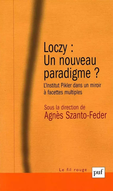 Loczy : un nouveau paradigme ? - Agnès Szanto-Feder - Humensis