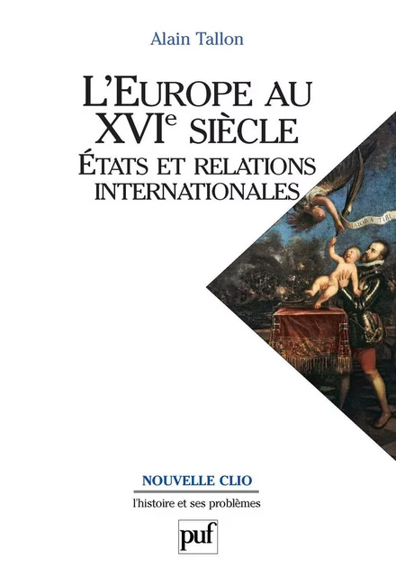 L'Europe au XVIe siècle. États et relations internationales - Alain Tallon - Humensis