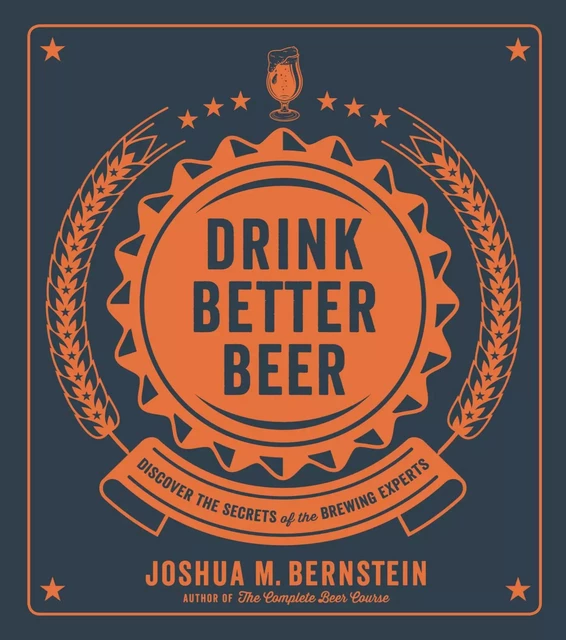 Drink Better Beer - Joshua M. Bernstein - Union Square & Co.