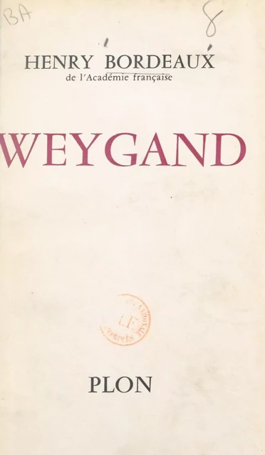 Weygand - Henry Bordeaux - (Plon) réédition numérique FeniXX