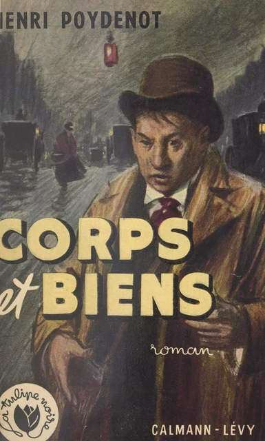 Corps et biens - Henri Poydenot - Calmann-Lévy (réédition numérique FeniXX)