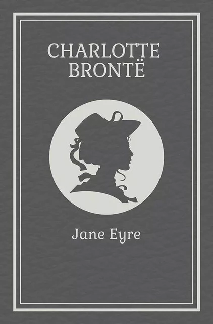 Jane Eyre (Charlotte Bronte) - Charlotte Brontë - Goélette Édition