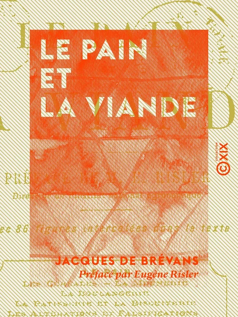 Le Pain et la Viande - Jacques de Brévans, Eugène Risler - Collection XIX