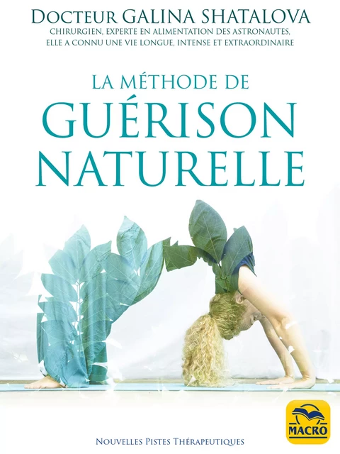 La méthode de guérison naturelle - Galina Shatalova - Macro Editions