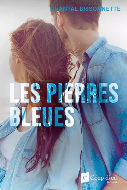 Les pierres bleues - Chantal Bissonnette - Coup d'œil