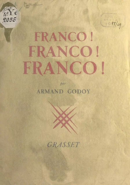 Franco ! Franco ! Franco ! - Armand Godoy - (Grasset) réédition numérique FeniXX