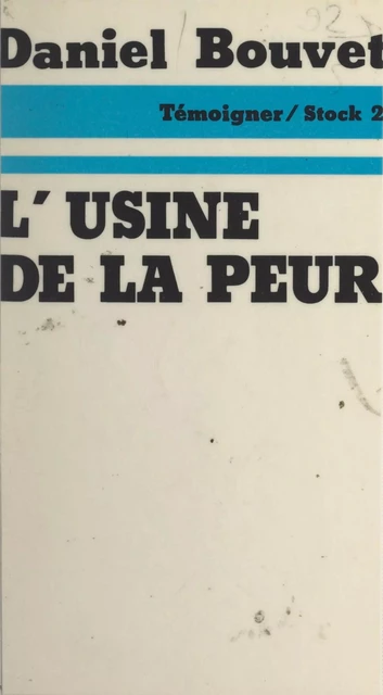 L'usine de la peur - Daniel Bouvet, Jean-Paul Desgoutte - (Stock) réédition numérique FeniXX