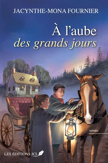 À l'aube des grands jours - Jacynthe-Mona Fournier - Éditions JCL