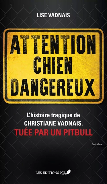 Attention chien dangereux - Lise Vadnais - Éditions JCL