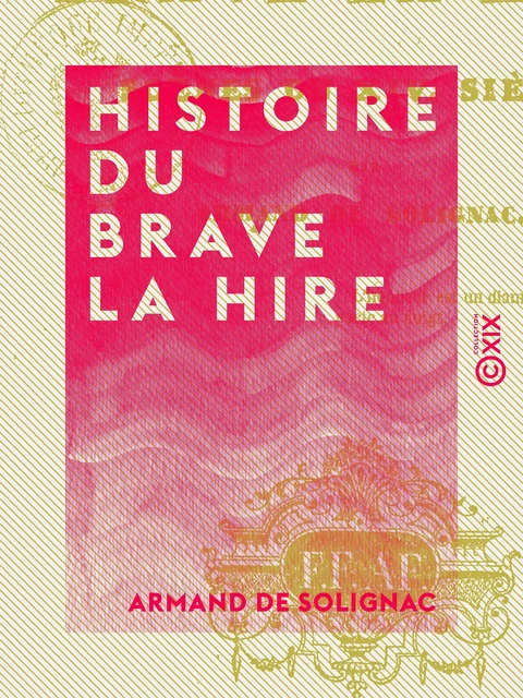 Histoire du brave La Hire - Scènes du XIVe siècle - Armand de Solignac - Collection XIX