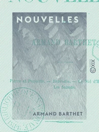 Nouvelles : Pierre et Paquette, Henriette, Le Nid d'hirondelles, Les Saisons