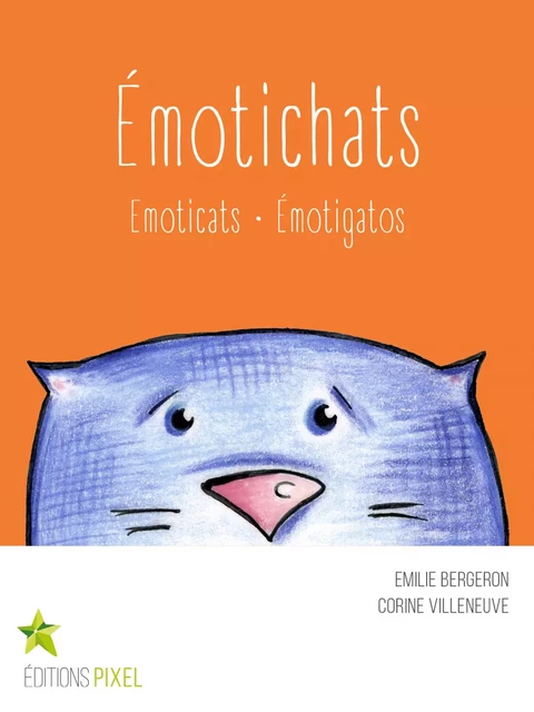 Émotichats - Emilie Bergeron, Corine Villeneuve - Éditions Pixel