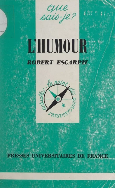 L'humour - Robert Escarpit - (Presses universitaires de France) réédition numérique FeniXX