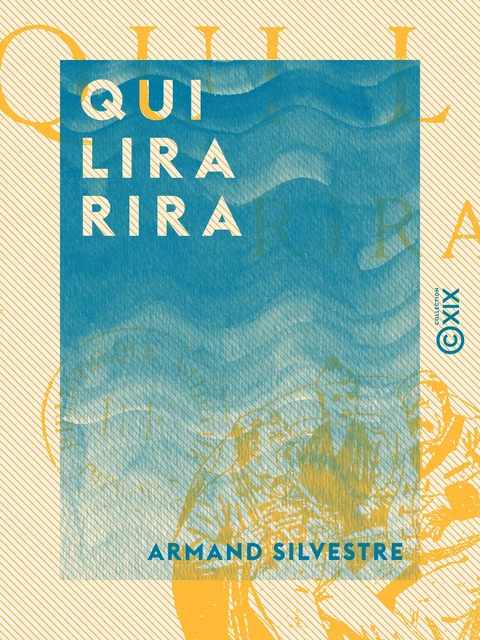 Qui lira rira - Armand Silvestre - Collection XIX