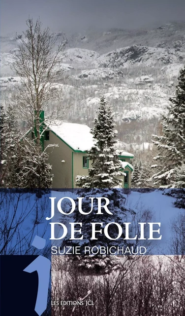 Jour de folie - Suzie Robichaud - Éditions JCL