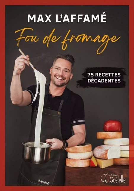 Max l'affamé - Fou de fromage - Maxime Girard-Tremblay - Goélette Édition