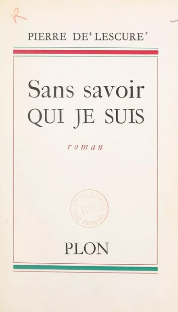 Sans savoir qui je suis - Pierre de Lescure - (Plon) réédition numérique FeniXX