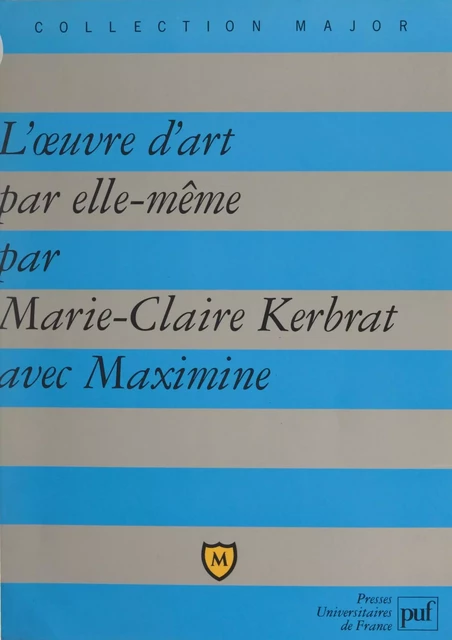 L'œuvre d'art par elle-même - Maximine Comte-Sponville, Marie-Claire Kerbrat - (Presses universitaires de France) réédition numérique FeniXX