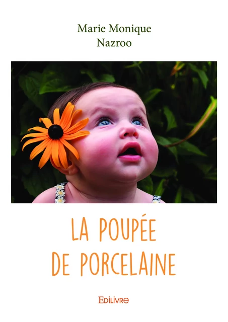 La Poupée de porcelaine - Marie Monique Nazroo - Editions Edilivre