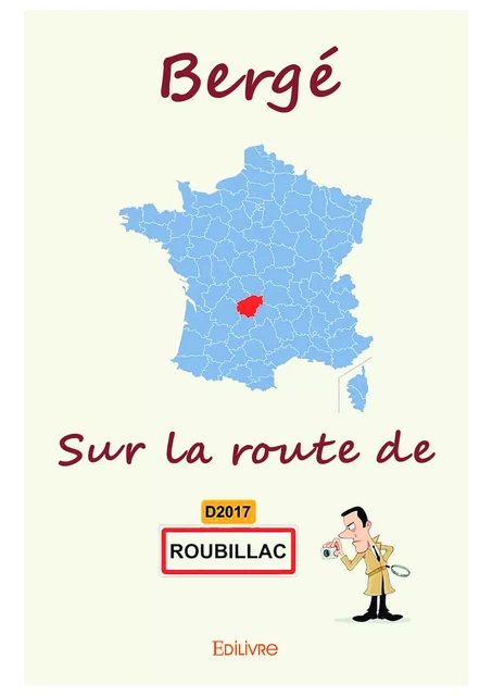 Sur la route de Roubillac -  Bergé - Editions Edilivre