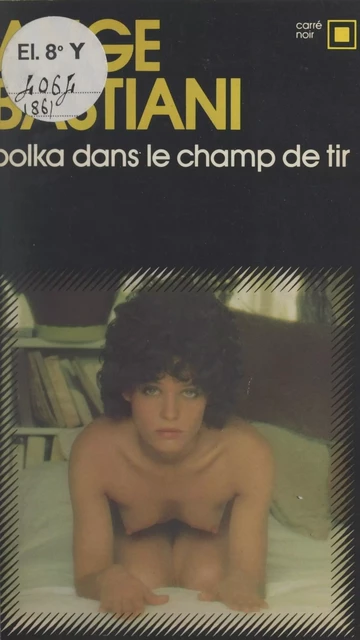 Polka dans le champ de tir - Ange Bastiani - Gallimard (réédition numérique FeniXX)