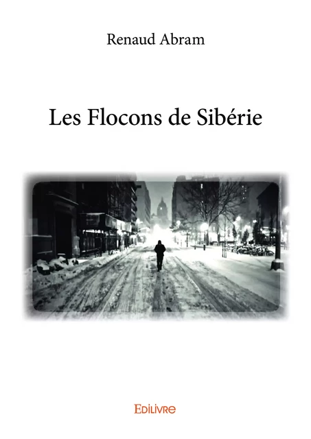 Les Flocons de Sibérie - Renaud Abram - Editions Edilivre