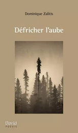 Défricher l’aube