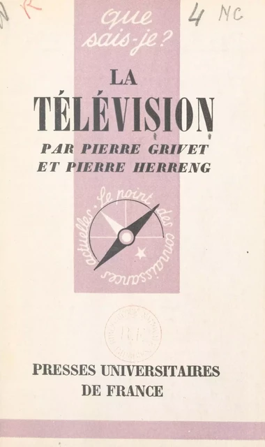 La télévision - Pierre Grivet, Pierre Herreng - (Presses universitaires de France) réédition numérique FeniXX