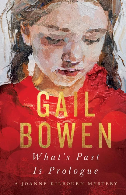 What’s Past Is Prologue - Gail Bowen - ECW Press