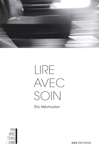 Lire avec soin - Eric Méchoulan - ENS Éditions