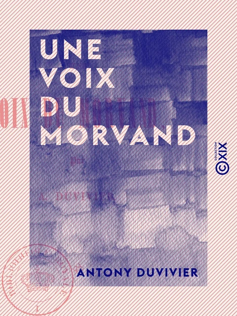 Une voix du Morvand - Antony Duvivier - Collection XIX