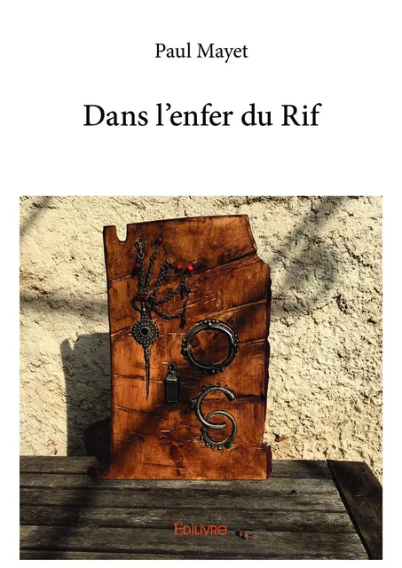 Dans l'enfer du Rif - Paul Mayet - Editions Edilivre