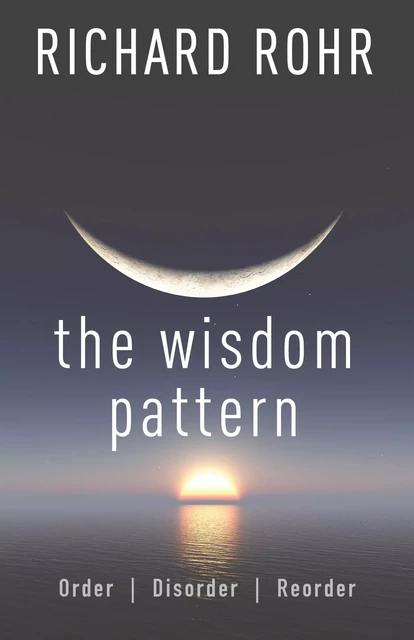 The Wisdom Pattern - Richard Rohr - Franciscan Media