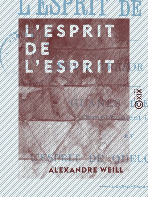 L'Esprit de l'esprit - Alexandre Weill - Collection XIX