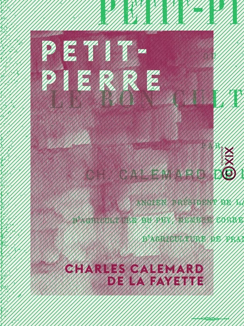 Petit-Pierre ou le Bon Cultivateur - Charles Calemard de la Fayette - Collection XIX