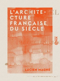 L'Architecture française du siècle