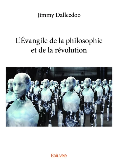 L'Évangile de la philosophie et de la révolution - Jimmy Dalleedoo - Editions Edilivre