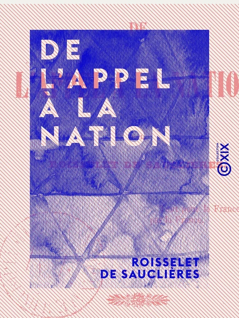 De l'appel à la Nation - Roisselet de Sauclières - Collection XIX