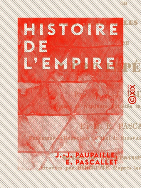 Histoire de l'Empire - J.-J. Paupaille, E. Pascallet - Collection XIX