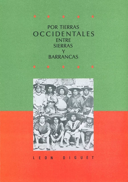 Por tierras occidentales: entre sierras y barrancas - Léon Diguet - Centro de estudios mexicanos y centroamericanos