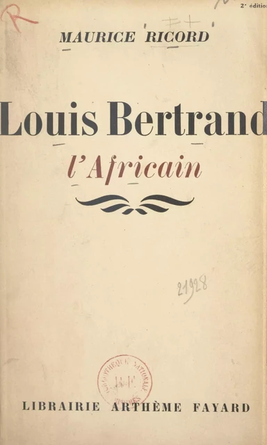 Louis Bertrand, l'Africain - Maurice Ricord - (Fayard) réédition numérique FeniXX