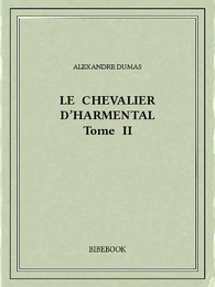 Le chevalier d’Harmental 2