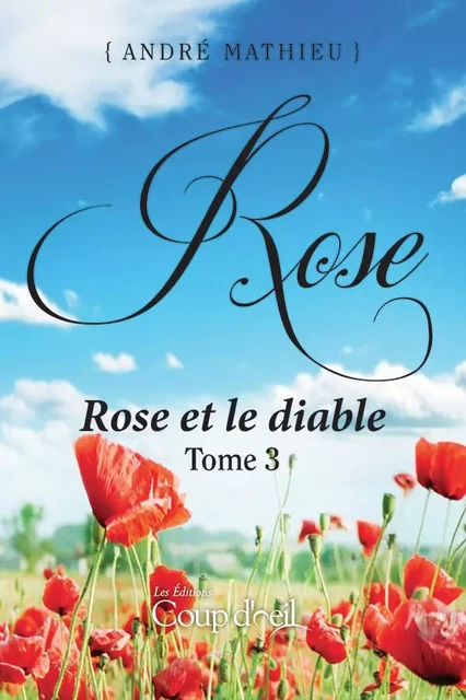 Rose - Tome 3 - André Mathieu - Éditions Coup d'œil